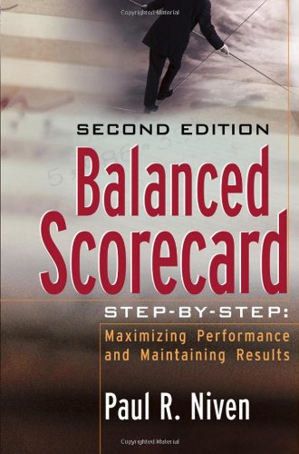 Balanced Scorecard Stepbystep Maximizing Performance And Maintaining Results 2nd Edition Paul R Niven