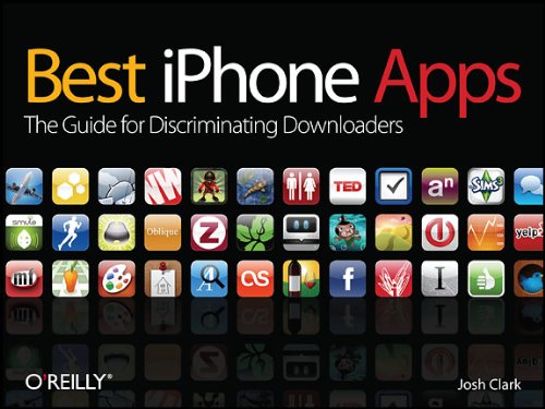 Best Iphone Apps The Guide For Discriminating Downloaders 1st Edition Josh Clark