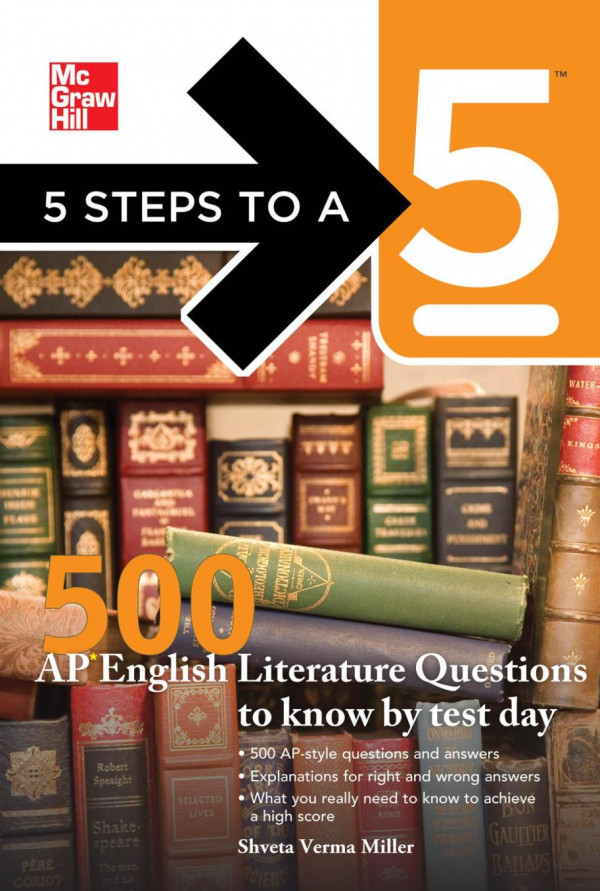 5 Steps To A 5 500 Ap English Literature Questions To Know By Test Day 1st Edition Shveta Verma Miller