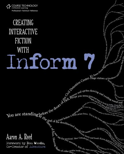 Creating Interactive Fiction With Inform 7 1st Aaron A Reed