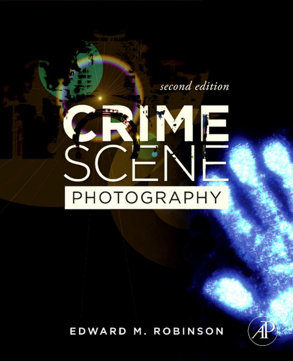 Crime Scene Photography Second Edition 2nd Edition Edward M Robinson