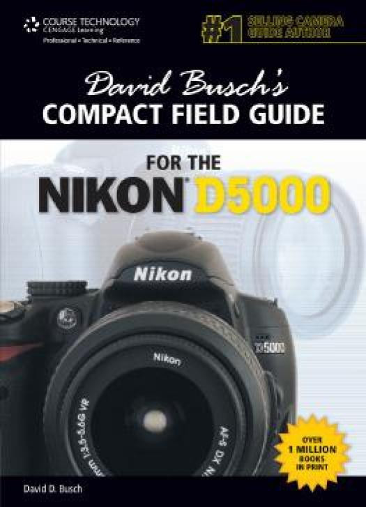 David Buschs Compact Field Guide For The Nikon D5000 1st Edition David Ddavid D Busch Busch