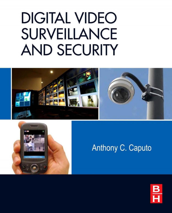 Digital Video Surveillance And Security Anthony C Caputo