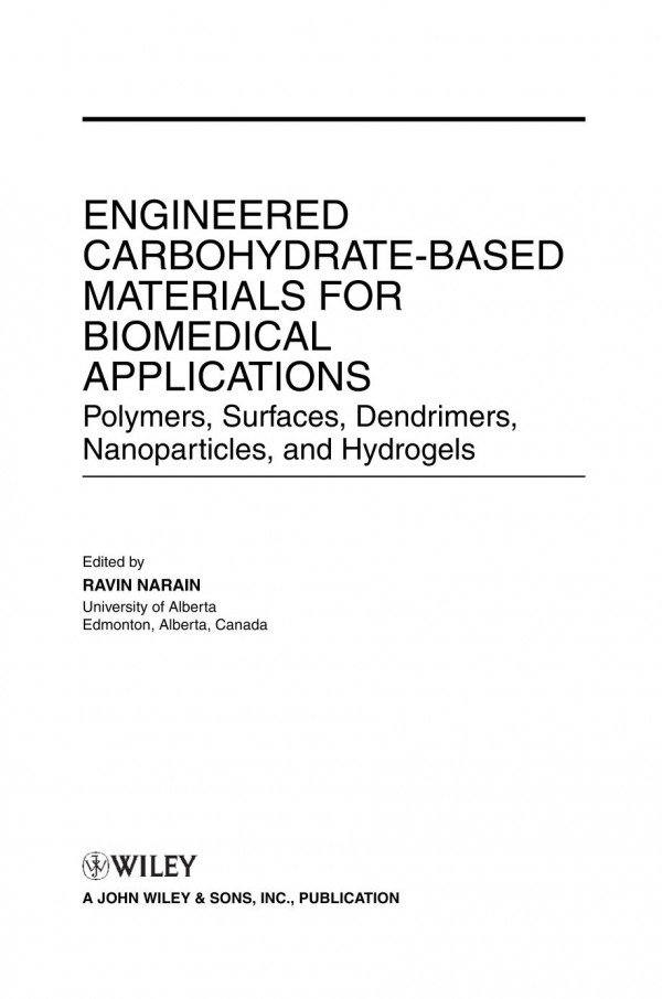 Engineered Carbohydratebased Materials For Biomedical Applications Polymers Surfaces Dendrimers Nanoparticles And Hydrogels 1st Edition Ravin Narain