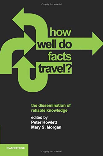 How Well Do Facts Travel The Dissemination Of Reliable Knowledge 1st Edition Peter Howlett