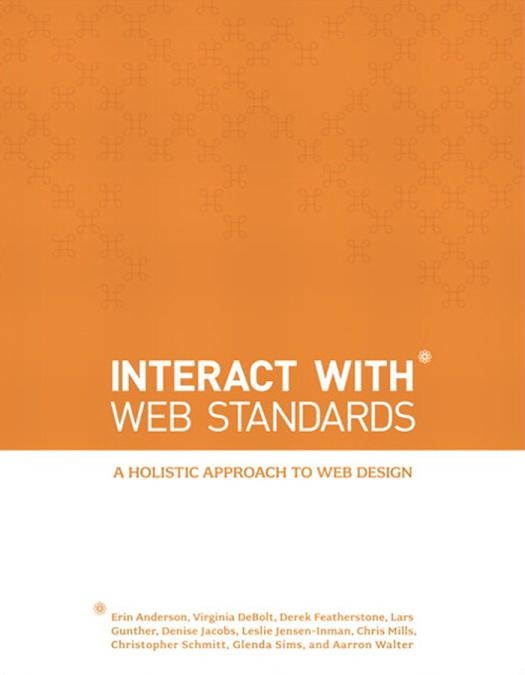 Interact With Web Standards A Holistic Approach To Web Design 1st Edition Erin Anderson