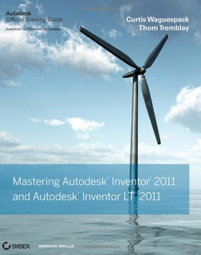 Mastering Autodesk Inventor And Autodesk Inventor Lt 2011 Curtis Waguespack