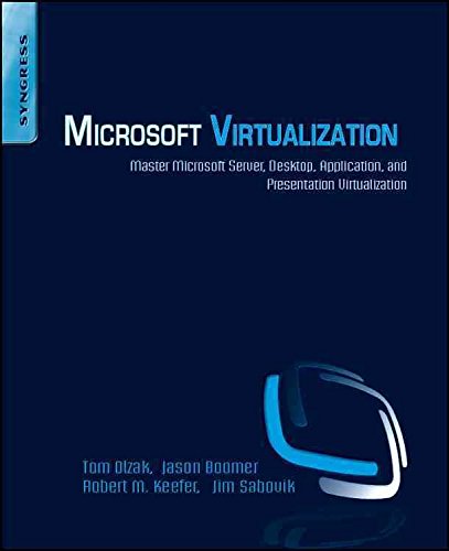 Microsoft Virtualization Master Microsoft Server Desktop Application And Presentation Virtualization Thomas Olzak