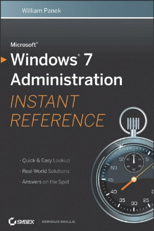 Microsoft Windows 7 Administration Instant Reference William Panek