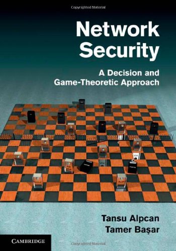 Network Security A Decision And Gametheoretic Approach 1st Edition Tansu Alpcan