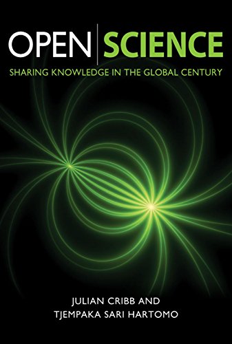Open Science Sharing Knowledge In The Global Century Julian Cribb