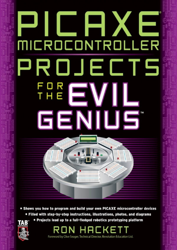 Picaxe Microcontroller Projects For The Evil Genius 1st Edition Ron Hackett