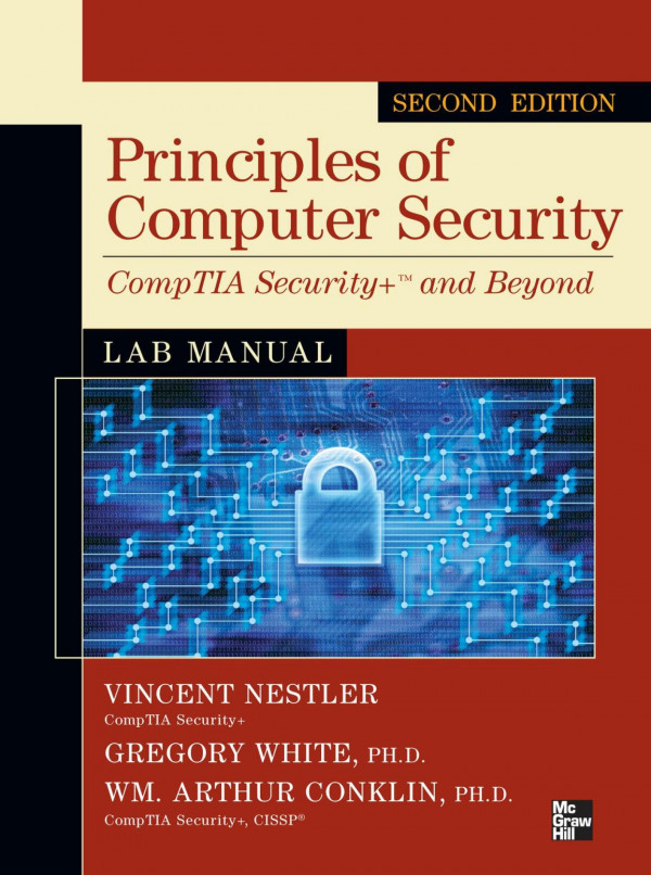 Principles Of Computer Security Comptia Security And Beyond Lab Manual Second Edition 2nd Edition Vincent Nestler
