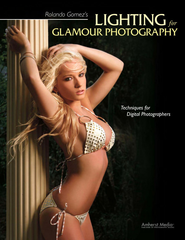 Rolando Gomezs Lighting For Glamour Photography Techniques For Digital Photographers Rolando Gomez