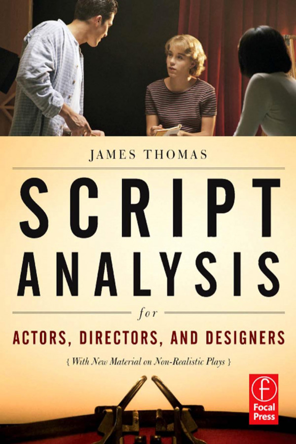 Script Analysis For Actors Directors And Designers Fourth Edition 4th Edition James Thomas