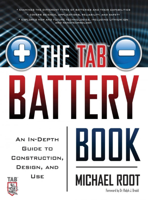 The Tab Battery Book An Indepth Guide To Construction Design And Use 1st Edition Michael Root