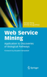 Web Service Mining Application To Discoveries Of Biological Pathways 1st Edition George Zheng