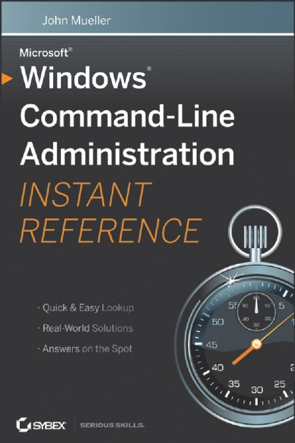 Windows Command Line Administration Instant Reference 1st Edition John Paul Mueller