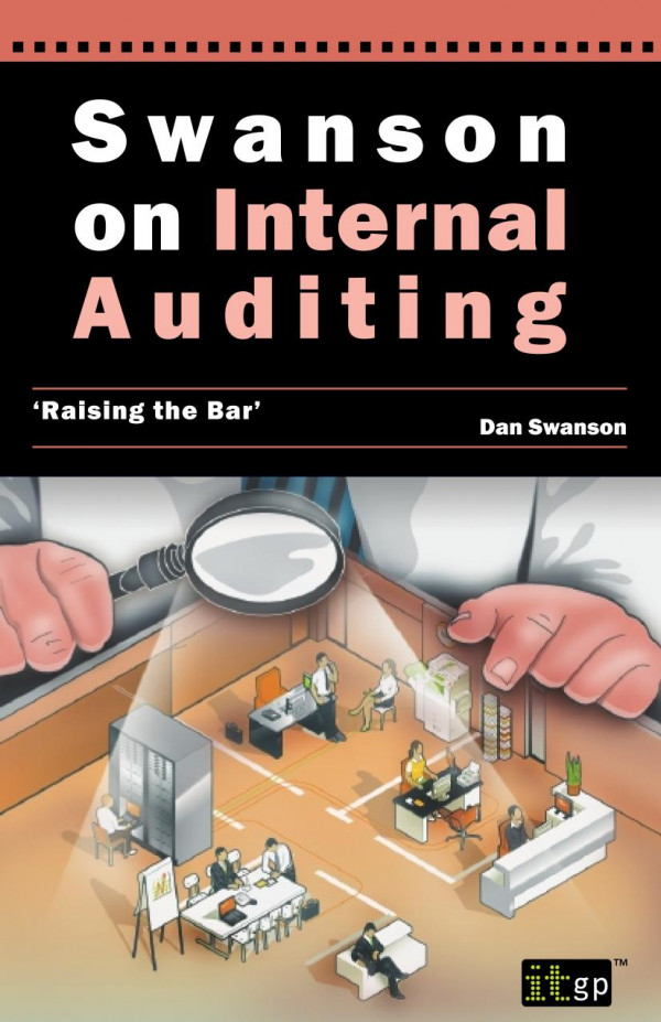 Swanson On Internal Auditing Raising The Bar Dan Swanson