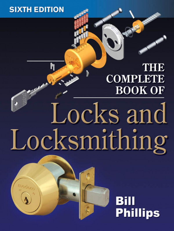 The Complete Book Of Locks And Locksmithing 6th Ed 6th Bill Phillips