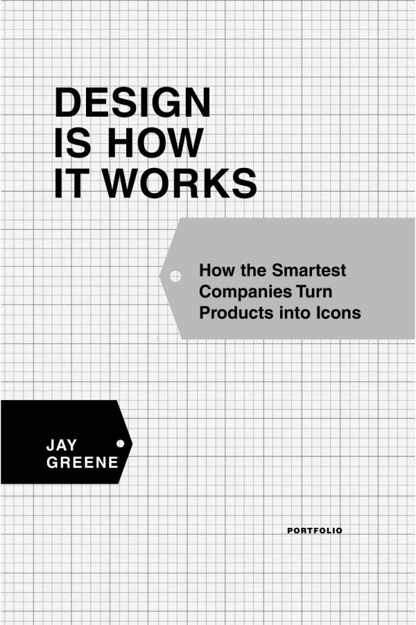 Design Is How It Works Jay Greene