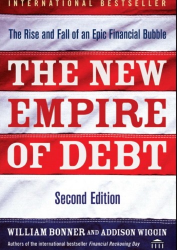The New Empire Of Debt Addison Wiggin William Bonner Agora