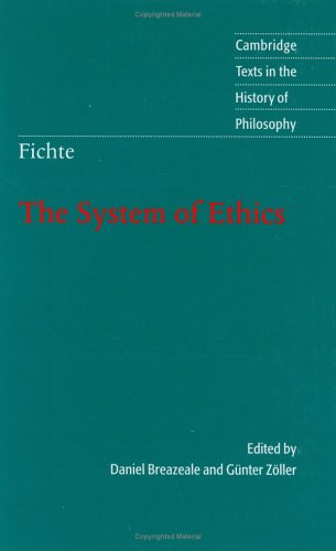 Fichte The System Of Ethics Johann Gottlieb Fichte Daniel Breazeale