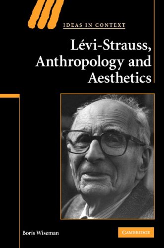 Levistrauss Anthropology And Aesthetics 1st Edition Boris Wiseman