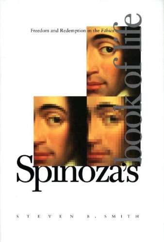 Spinozas Book Of Life Freedom And Redemption In The Ethics Smith