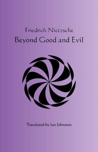 Beyond Good And Evil Friedrich Nietzsche Translated By Ian Johnston