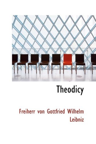 Theodicy Essays On The Goodness Of God The Freedom Of Man Wilhelm Leibniz Von Gottfried