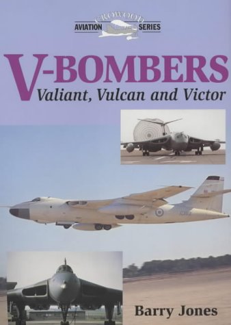 Vbombers The Valiant Vulcan And Victor Barry Jones
