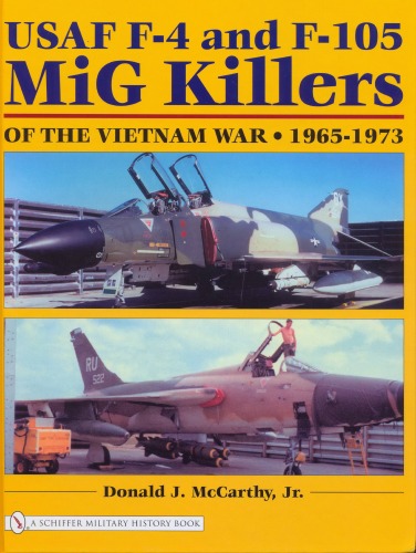 Usaf F4 And F105 Mig Killers Of The Vietnam War 19651973 Donald J Mccarthy