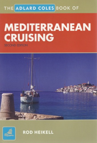 The Adlard Coles Book Of Mediterranean Cruising 2nd Edition Rod Heikell