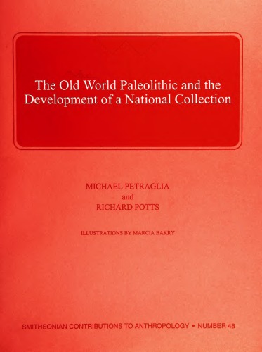 The Old World Paleolithic And The Development Of A National Collection First Edition Petraglia Michael And Richard Potts