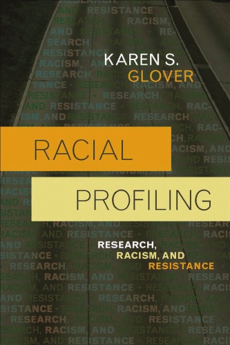 Racial Profiling Research Racism And Resistance Karen S Glover