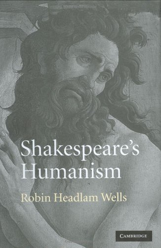 Shakespeares Humanism Robin Headlam Wells