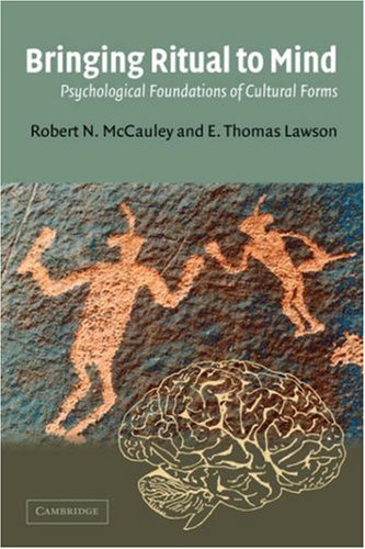 Bringing Ritual To Mind Psychological Foundations Of Cultural Forms Robert N Mccauley