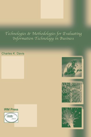 Technologies And Methodologies For Evaluating Information Technology In Business Dr Charles Davis