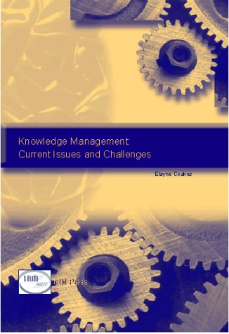 Knowledge Management Current Issues And Challenges Elayne Coakes