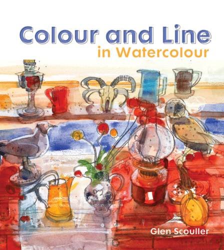 Color And Line In Watercolor Glen Scouller