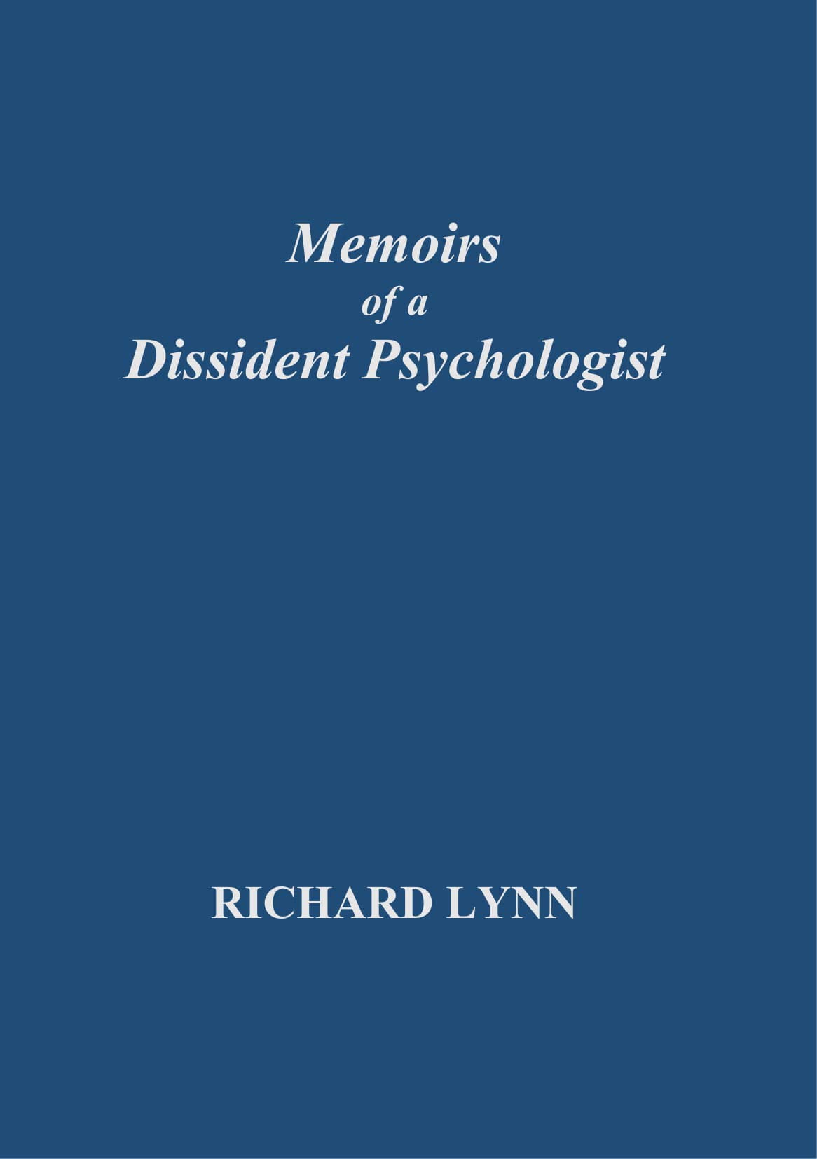 Memoirs Of A Dissident Psychologist Richard Lynn