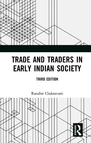 Trade And Traders In Early Indian Society 3rd Edition Ranabir Chakravarti