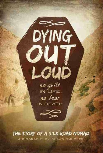 Dying Out Loud Shawn Smucker