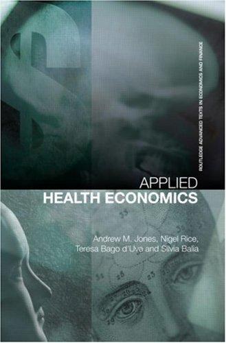 Applied Health Economics 2007th Edition Andrew M Jones Nigel Rice