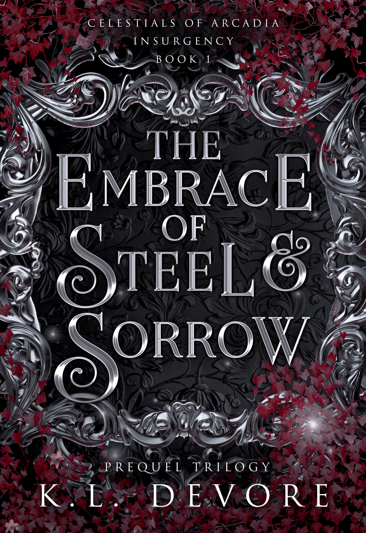 The Embrace Of Steel And Sorrow Celestials Of Arcadia Kl Devore