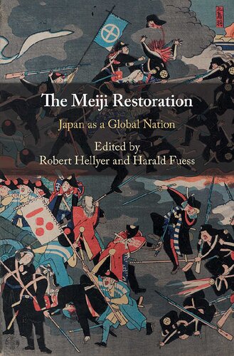 The Meiji Restoration Japan As A Global Nation Robert Hellyer