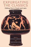 Expurgating The Classics Editing Out In Greek And Latin Bloomsbury Publishing