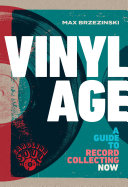 Vinyl Age A Guide To Record Collecting Now Max Brzezinski