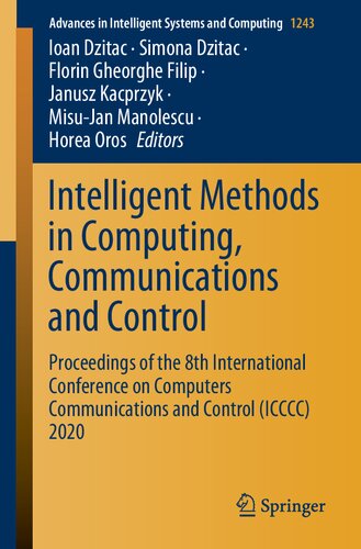 Intelligent Methods In Computing Communications And Control Proceedings Of The 8th International Conference On Computers Communications And Control Icccc 2020 1st Edition Ioan Dzitac